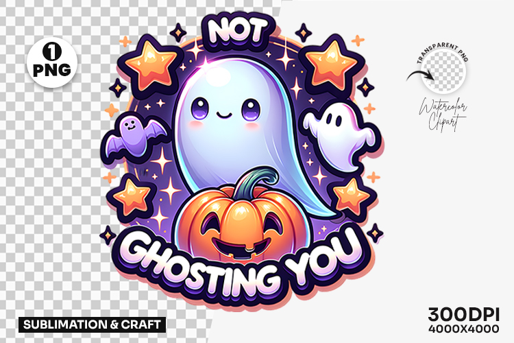 Halloween Not Ghosting You Pumpkin Ghost Clipart PNG Design