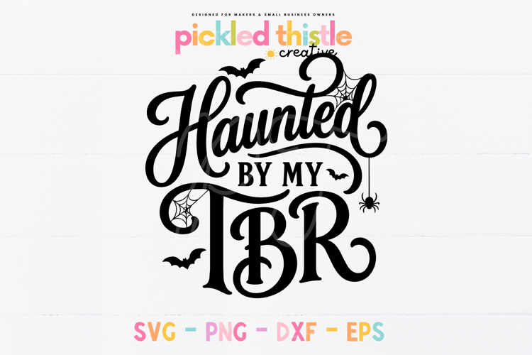 Haunted By My TBR SVG, Halloween Book Lover Cut File