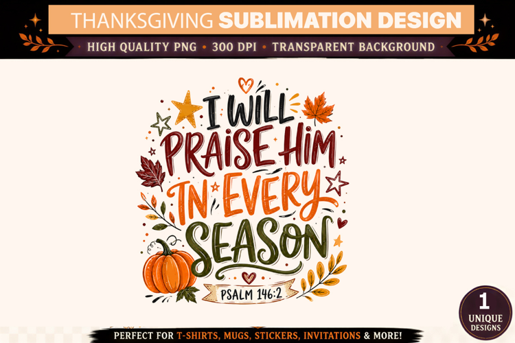 I Will Praise Him PNG, Psalm 146:2 Thanksgiving Design