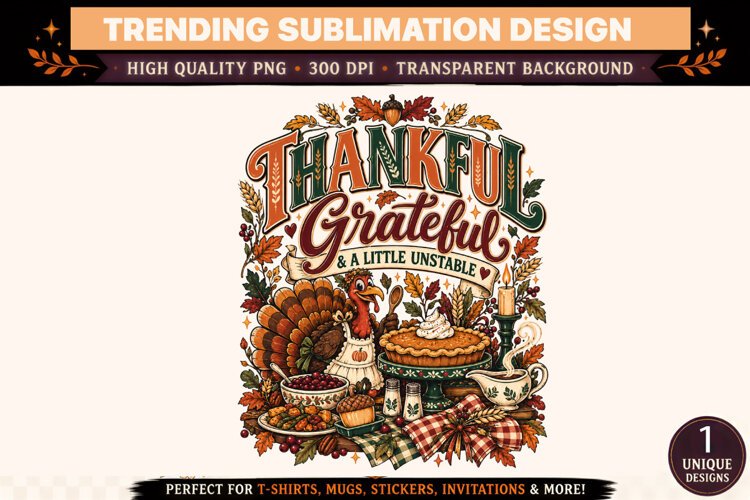 Thankful Grateful & a Little Unstable PNG, Funny Thanksgivin example image 1