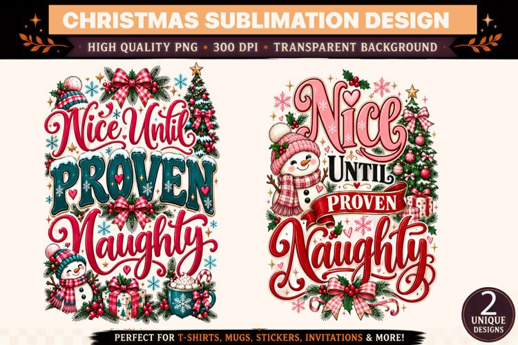 Nice Until Proven Naughty PNG example image 1