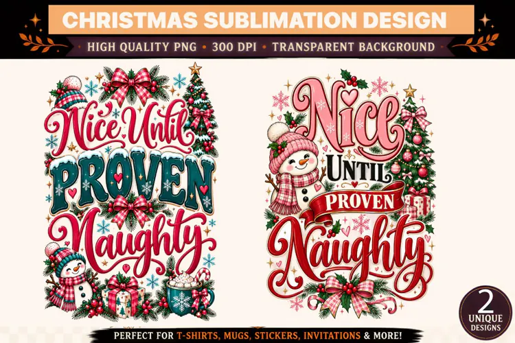 Nice Until Proven Naughty PNG