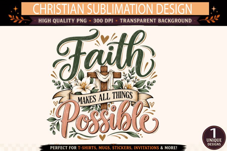 Faith Makes All Things Possible PNG, Christian Cross Sublima example image 1