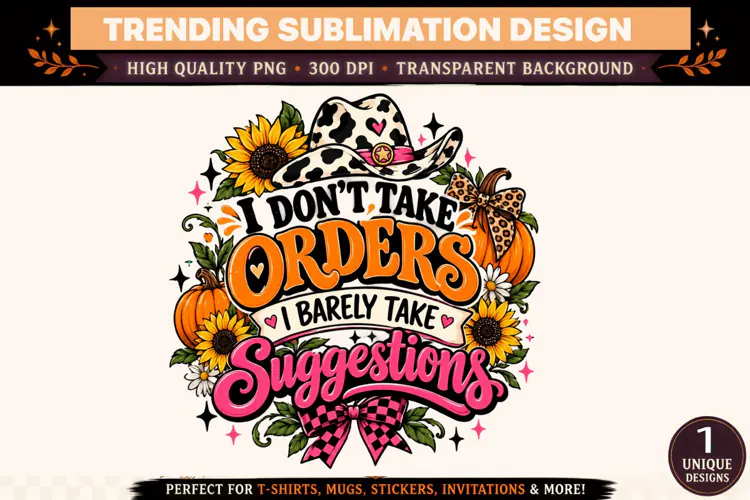 I Don't Take Orders I Barely Take Suggestions PNG, Funny Sas