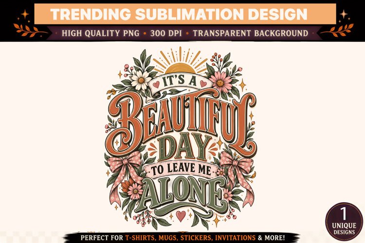 Its a Beautiful Day to Leave Me Alone PNG, Funny Introvert Q example image 1
