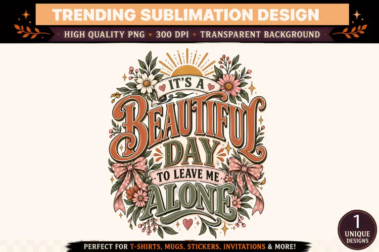 Its a Beautiful Day to Leave Me Alone PNG, Funny Introvert Q