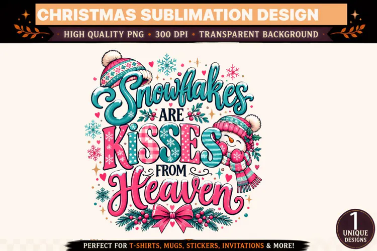 Snowflakes Are Kisses from Heaven PNG, Cute Snowman Christma