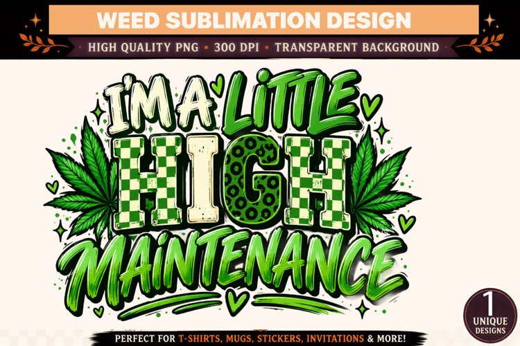 I'm a Little High Maintenance PNG, Funny Weed Sublimation De example image 1