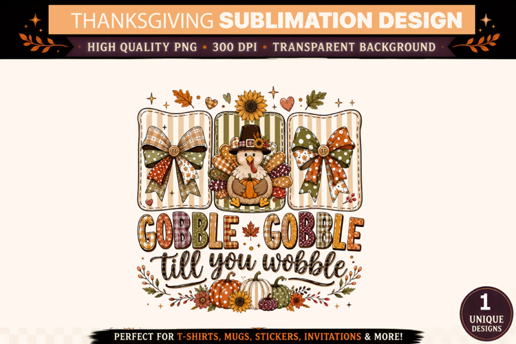 Gobble Gobble Till You Wobble PNG, Thanksgiving Turkey Shirt