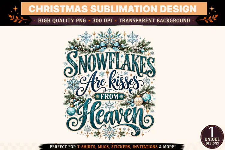 Snowflakes Are Kisses from Heaven PNG