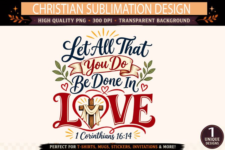 Let All That You Do Be Done in Love PNG, 1 Corinthians 16:14 example image 1