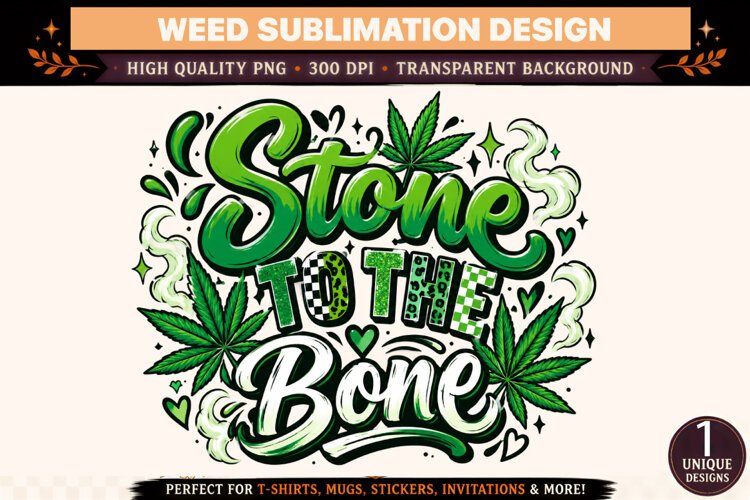 Stone to the Bone PNG, Green Weed Sublimation Design, Cannab example image 1