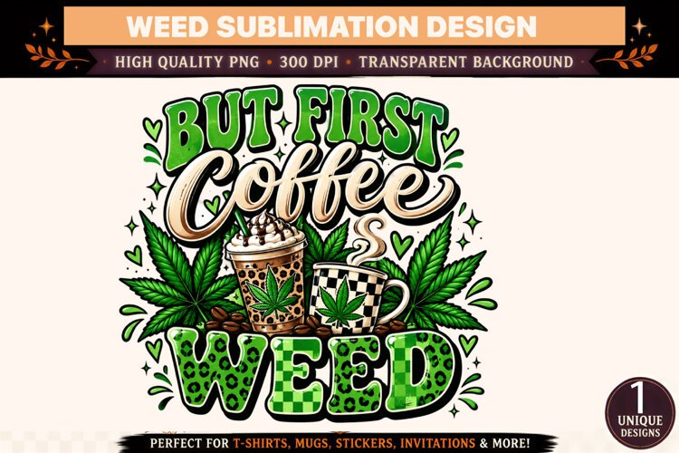 But First Coffee Weed PNG, Cannabis Coffee Sublimation Desig example image 1