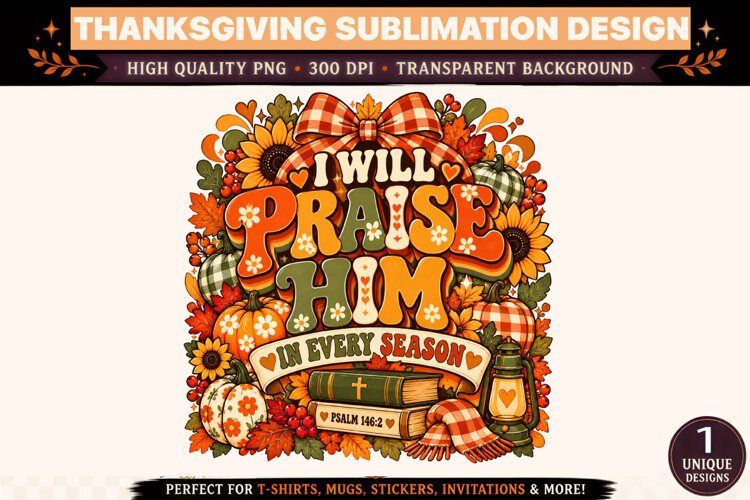 I Will Praise Him in Every Season PNG, Psalm 146:2 Christian example image 1