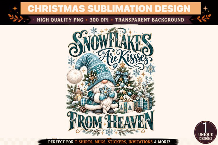 Snowflakes Are Kisses From Heaven PNG example image 1