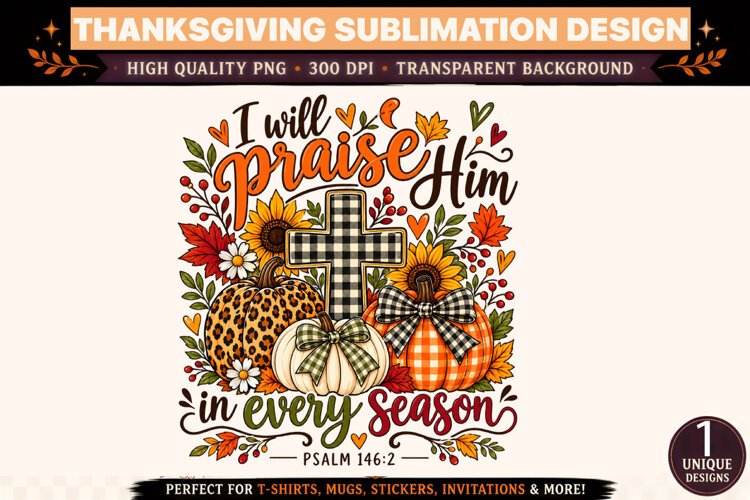 I Will Praise Him PNG, Psalm 146:2 Christian Fall Sublimatio example image 1