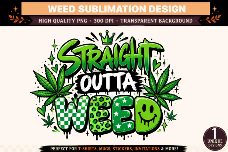 Straight Outta Weed PNG, Green Cannabis Sublimation Design,