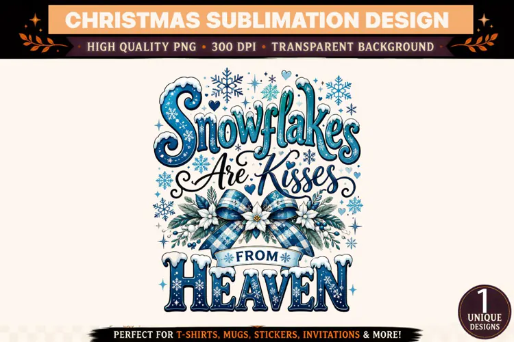 Snowflakes Are Kisses from Heaven PNG