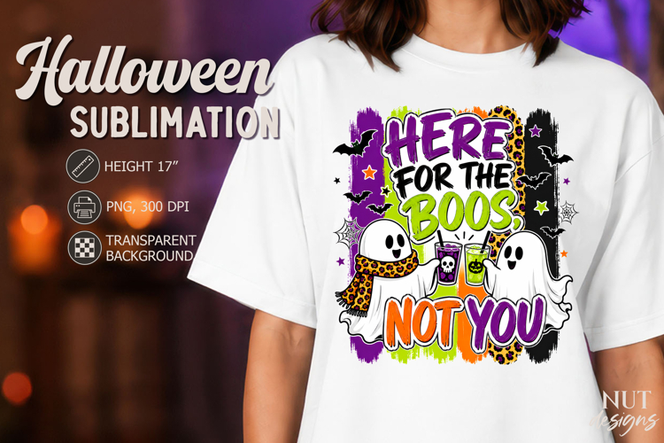 Halloween sublimation Here for the Boos Spooky ghost
