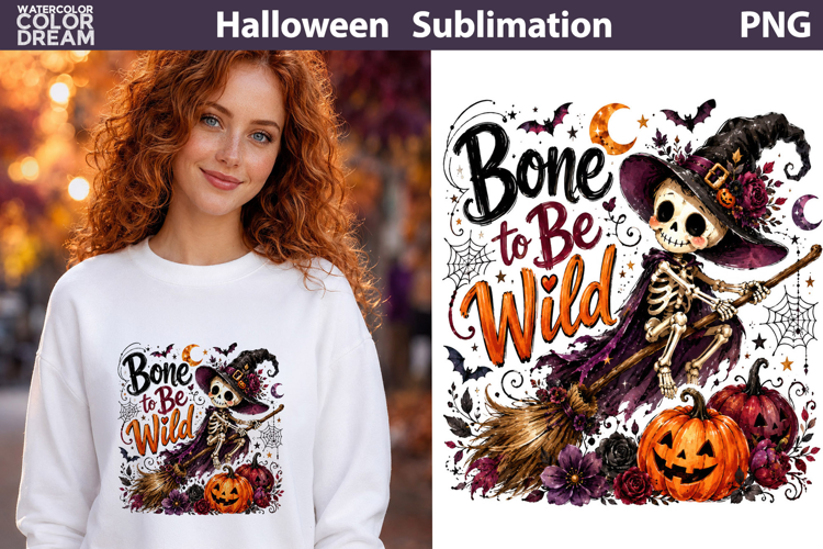 Bone to Be Wild Witch | Halloween Sublimation