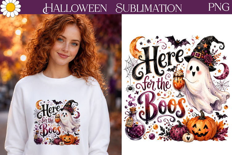 Here for the Boos Ghost | Halloween Sublimation Design