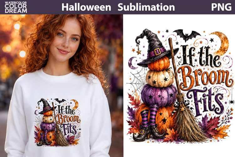 If the Broom Fits Witch | Halloween Sublimation