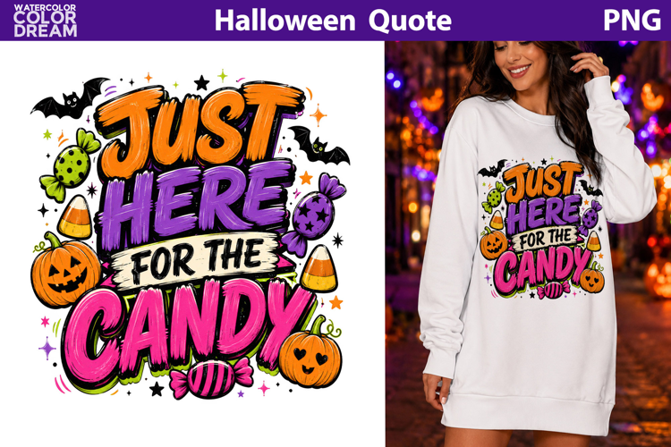 Just Here For Candy | Halloween Quote Sublimation