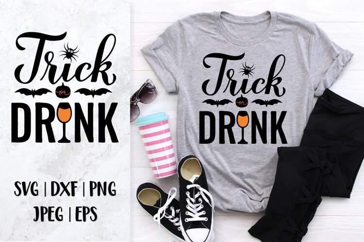 Trick or Drink SVG. Funny Halloween quote. Wine shirt design example image 1