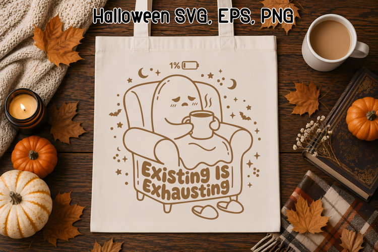 Existing Is Exhausting Ghost SVG | Halloween SVG