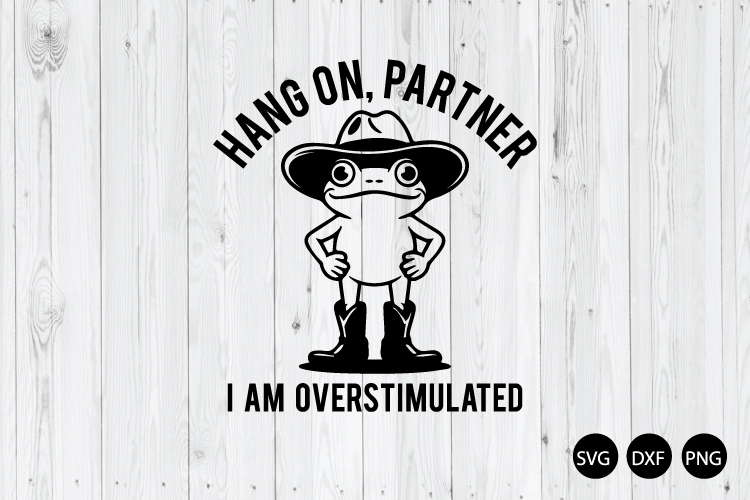 Hang on Partner I Am Overstimulated SVG, Funny Frog Meme SVG