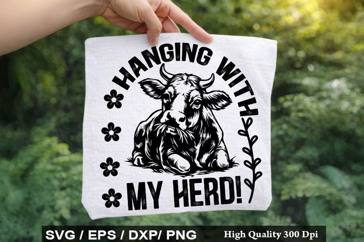 Hanging With My herd - Heifer SVG Design