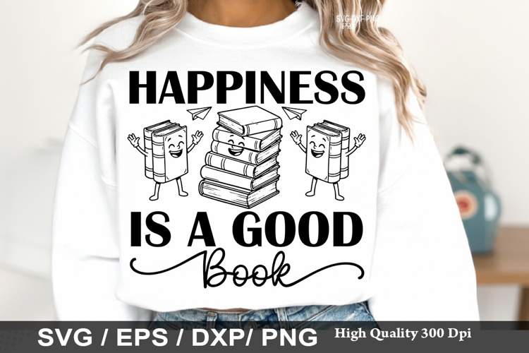Happiness Is A Good Book - Reading Books SVG Design