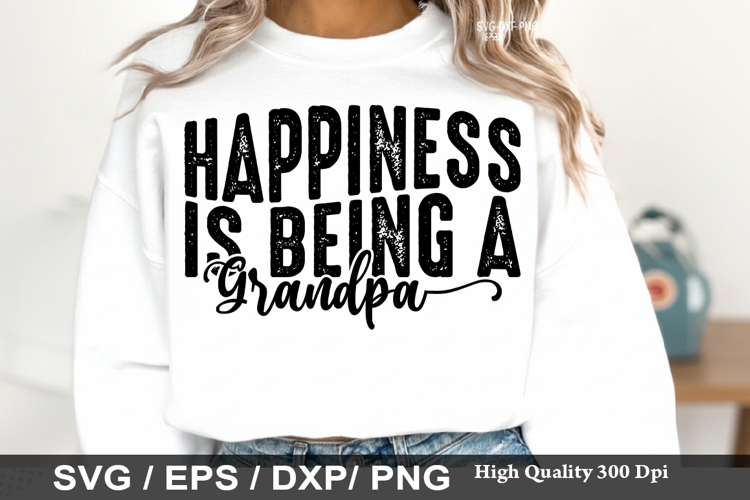 Happiness is Being a Grandpa - Grandpa SVG Design