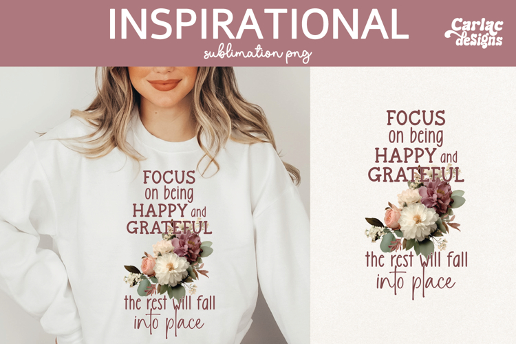 Inspirational Shirt Sublimation, Happy and Grateful