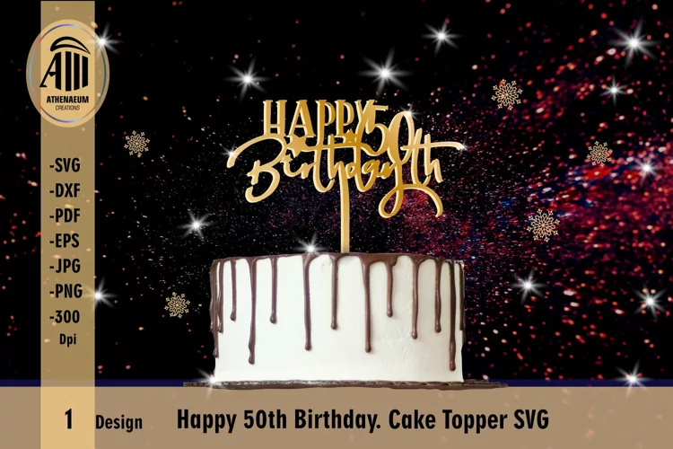 Cake Topper SVG| Happy 50th Birthday| Happy Birthday Topper