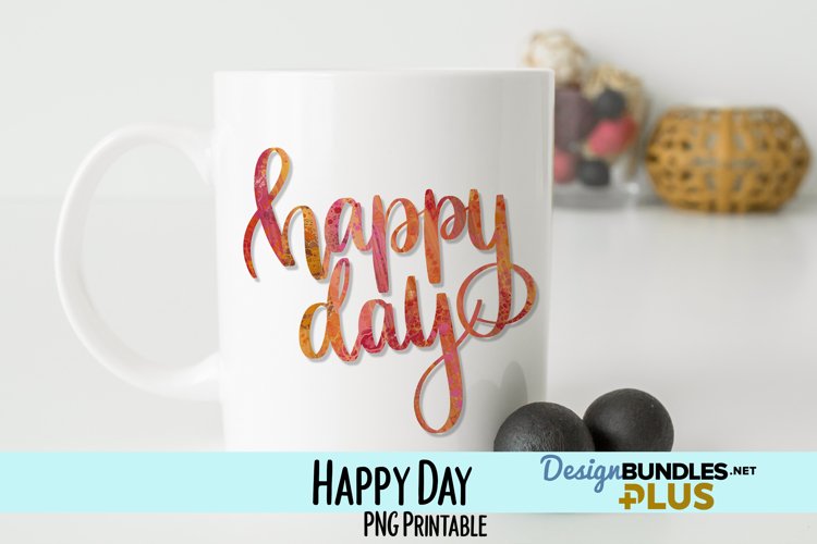 Happy Day Hand Lettered Sublimation PNG example image 1
