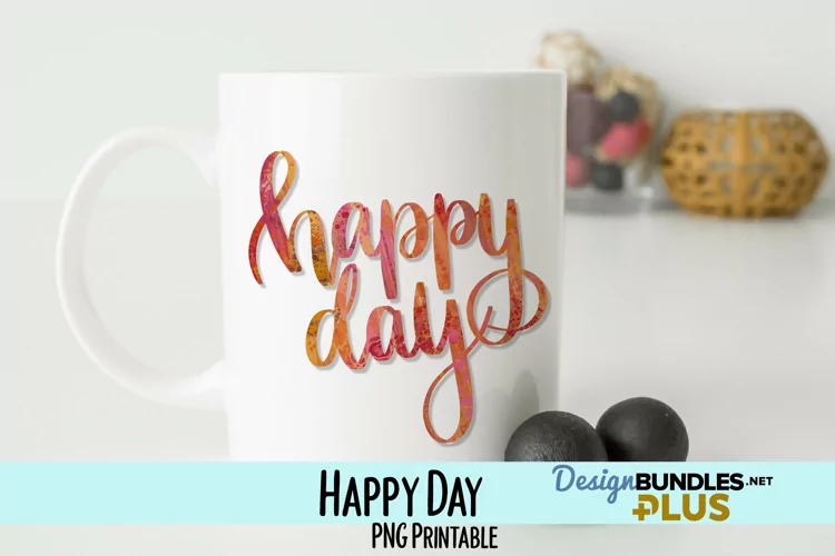 Happy Day Hand Lettered Sublimation PNG