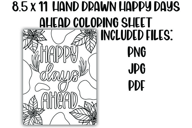 Happy Days Ahead Positive Floral Coloring Sheet example image 1