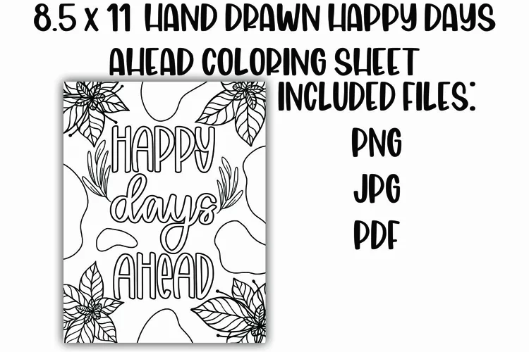 Happy Days Ahead Positive Floral Coloring Sheet