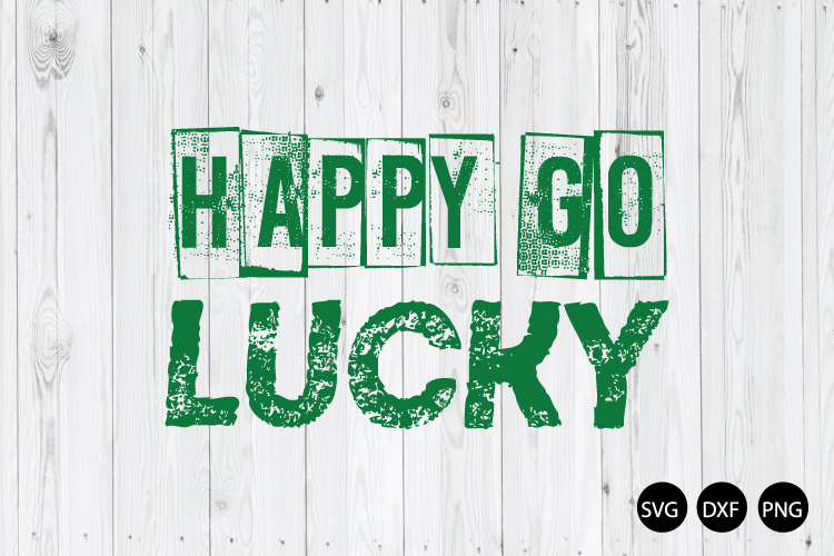 Happy Go Lucky SVG, St. Patricks SVG, Lucky SVG