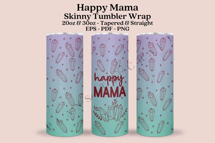 Happy Mama Skinny Tumbler Sublimation Wrap