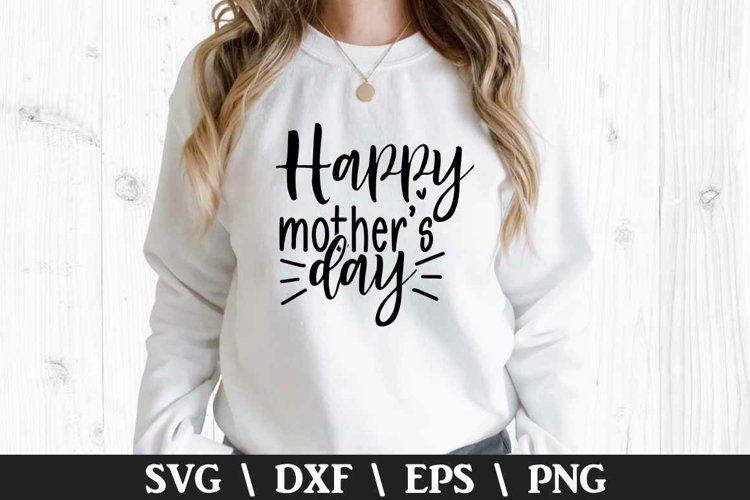 Happy Mother’s Day SVG - Mothers Day Design