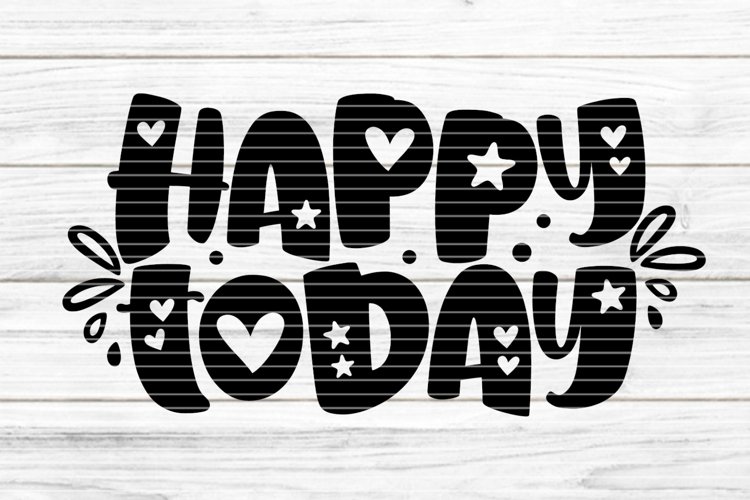 happy today cutting file SVG DXF FCM