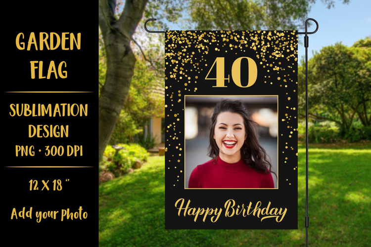 Happy 40th Birthday garden flag sublimation design