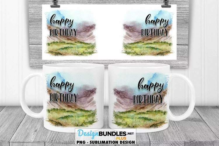 Birthday Mountains Sublimation Design for 11 & 15 oz Mugs