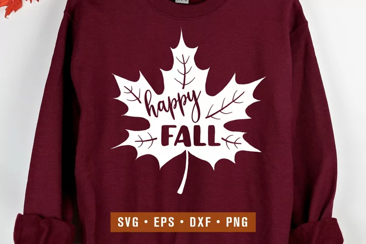 Happy Fall SVG, Maple Leaf SVG, Sweatshirt SVG, Fall Leaves