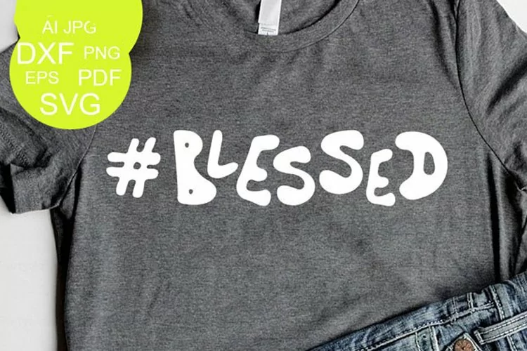 Blessed shirt svg Faith svg Hashtag Blessed SVG Bible verse