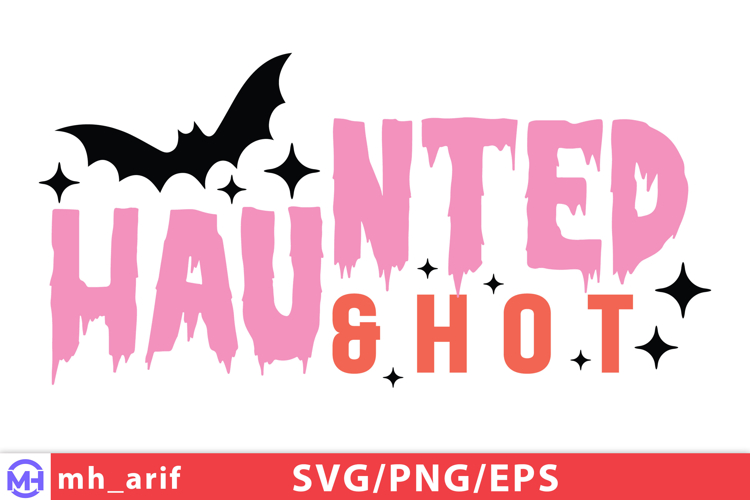Haunted & Hot Sassy Funny Halloween Quote SVG PNG