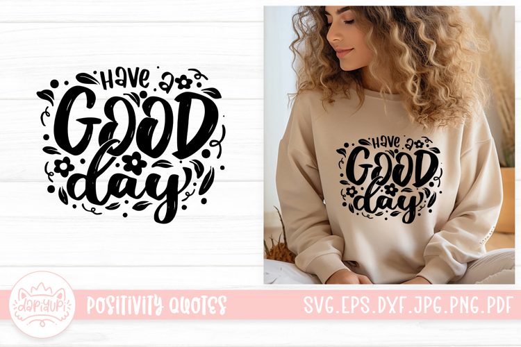 Have A Good Day SVG | Positivity Lettering Quotes Design