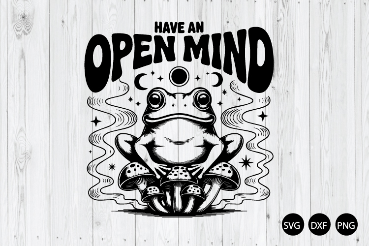 Have an Open Mind SVG, Funny Frog SVG, Inspirational SVG